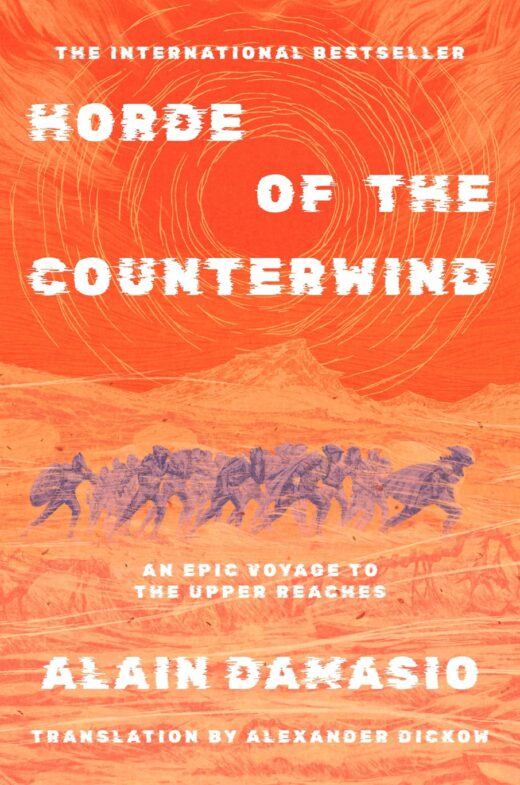 HORDE OF THE COUNTERWIND AN EPIC VOYAGE TO THE UPPER REACHES NOVEL HC (MR)