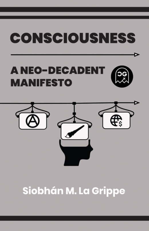 CONSCIOUSNESS A NEO-DECADENT MANIFESTO (ONE SHOT)