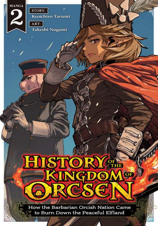 History of the Kingdom of Orcsen: How the Barbarian Orcish Nation Came to Burn Down the Peaceful Elfland (Manga) Vol. 2